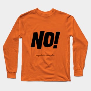 No! Long Sleeve T-Shirt